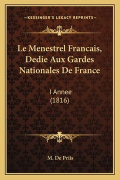 portada Le Menestrel Francais, Dedie Aux Gardes Nationales De France: I Annee (1816) (en Francés)