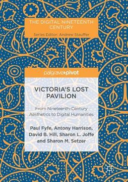 portada Victoria's Lost Pavilion: From Nineteenth-Century Aesthetics to Digital Humanities (en Inglés)