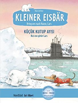portada Kleiner Eisbär - Lars, Bring uns Nach Hause. Kinderbuch Deutsch-Türkisch (en Turco)