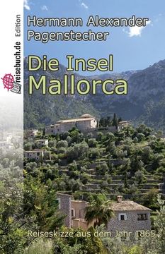 portada Die Insel Mallorca: Reiseskizze von 1865 (en Alemán)