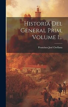 portada Historia del General Prim, Volume 1.