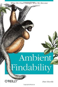 portada Ambient Findability: What we Find Changes who we Become (in English)