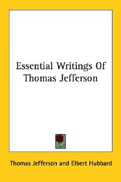 portada essential writings of thomas jefferson (in English)