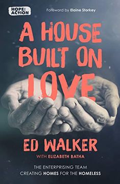 portada A House Built on Love: The Enterprising Team Creating Homes for the Homeless 