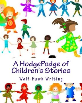 portada A Hodgepodge of Children's Stories: Wolf-Hawk Writing: The Complete Collection 