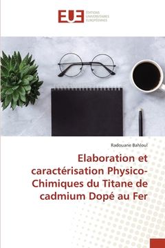 portada Elaboration et caractérisation Physico-Chimiques du Titane de cadmium Dopé au Fer (in French)