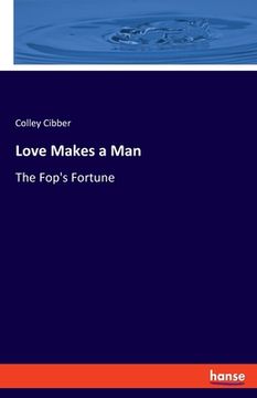 portada Love Makes a Man: The Fop's Fortune