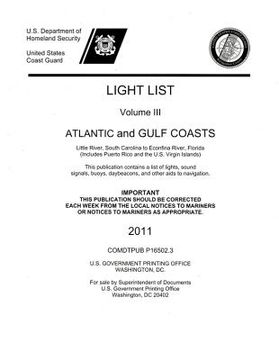 portada light list, 2011, v. 3, atlantic and gulf coasts, little river, south carolina to econfina river, florida (includes puerto rico and the u.s. virgin is