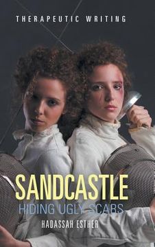 portada Sandcastle: Hiding Ugly Scars (en Inglés)