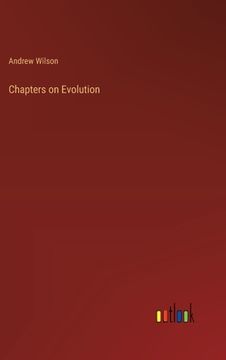 portada Chapters on Evolution (en Inglés)