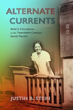 portada Alternate Currents: Reiki’S Circulation in the Twentieth-Century North Pacific (en Inglés)