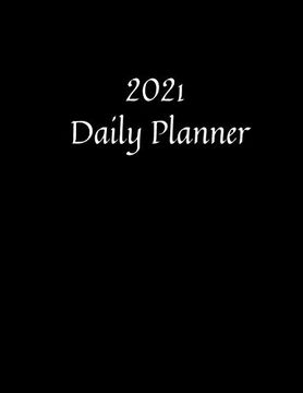 portada 2021 Daily Planner: 1 Year Black Cover Diary Planner | one Page per day (8. 5 X11) Journal | 2021 Calendar | Agenda 