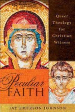 portada Peculiar Faith: Queer Theology for Christian Witness