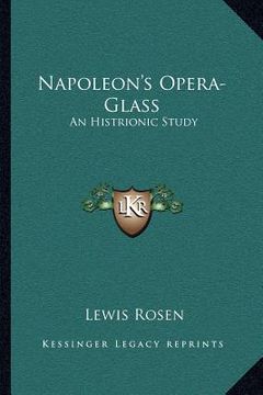 portada napoleon's opera-glass: an histrionic study (en Inglés)