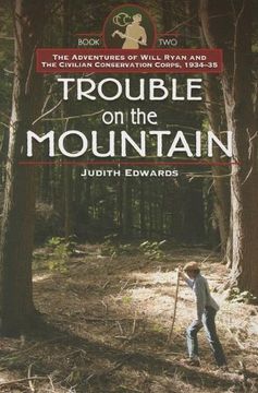 portada Trouble on the Mountain: The Adventures of Will Ryan and the Civilian Conservation Corps, 1934-35 