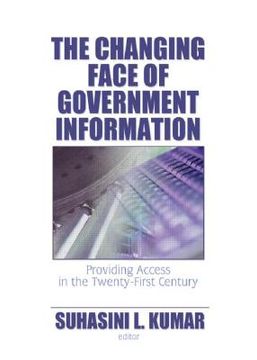 portada the changing face of government information: providing access in the twenty-first century (en Inglés)