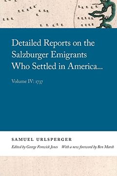 portada Detailed Reports on the Salzburger Emigrants who Settled in America. Volume iv: 1737 (Georgia Open History Library) 