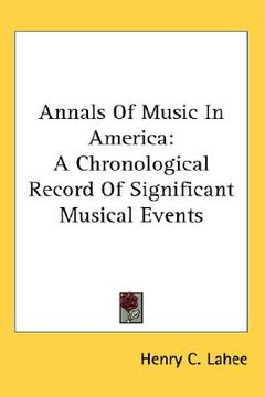 portada annals of music in america: a chronological record of significant musical events (en Inglés)