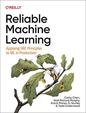 portada Reliable Machine Learning: Applying sre Principles to ml in Production 