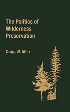 portada The Politics of Wilderness Preservation. 