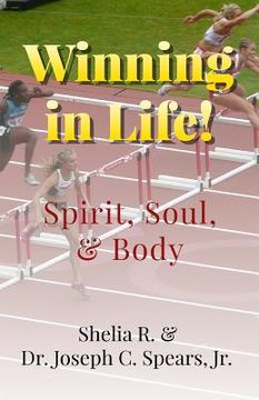 portada Winning in Life!: Spirit, Soul, & Body (en Inglés)