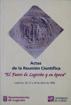 portada Actas de la Reunión Científica "el Fuero de Logroño y su Época" Logroño, 26, 27 y 28 de Abril de 1995