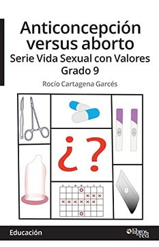 portada Anticoncepcion Versus Aborto. Serie Vida Sexual con Valores. Grado 9 (in Spanish)