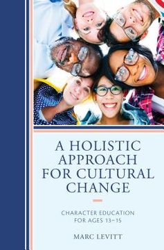 portada A Holistic Approach For Cultural Change: Character Education for Ages 13-15 (en Inglés)