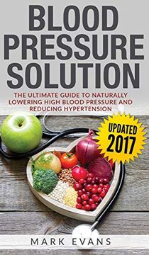 portada Blood Pressure: Blood Pressure Solution: The Ultimate Guide to Naturally Lowering High Blood Pressure and Reducing Hypertension (Blood (en Inglés)