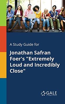 portada A Study Guide for Jonathan Safran Foer's "Extremely Loud and Incredibly Close"