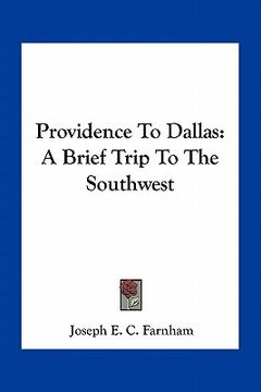 portada providence to dallas: a brief trip to the southwest (en Inglés)