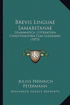 portada brevis linguae samaritanae: grammatica, litteratura, chrestomathia cum glossario (1873)