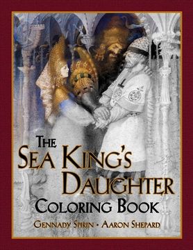 portada The Sea King's Daughter Coloring Book: A Grayscale Adult Coloring Book and Children's Storybook Featuring a Lovely Russian Legend (in English)