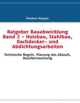 portada Ratgeber Bauabwicklung Band 2 - Holzbau, Stahlbau, Dachdecker- und Abdichtungsarbeiten (en Alemán)
