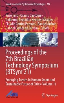 portada Proceedings of the 7th Brazilian Technology Symposium (Btsym'21): Emerging Trends in Human Smart and Sustainable Future of Cities (Volume 1) (en Inglés)