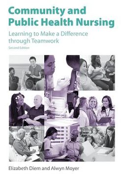 portada Community and Public Health Nursing: Learning to Make a Difference Through Teamwork (en Inglés)