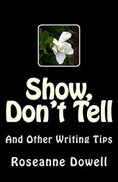 portada Show, Don't Tell: And Other Writing Tips 
