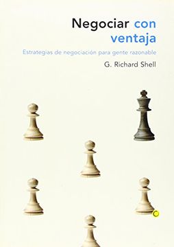 portada Negociar Con Ventaja: Estrategias de Negociación Para Gente Razonable (in Spanish)