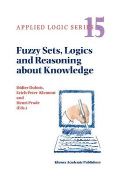 portada fuzzy sets, logics and reasoning about knowledge (en Inglés)