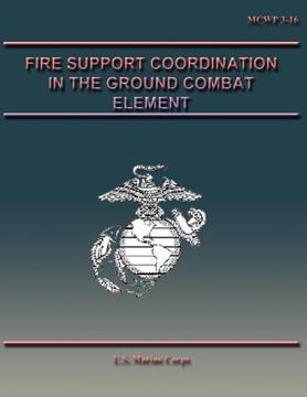 portada Fire Support Coordination in the Ground Combat Element (en Inglés)