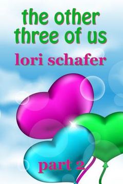 portada The Other Three of Us: Where Erotic Fantasy Meets Reality - Part 2 of 2 (en Inglés)