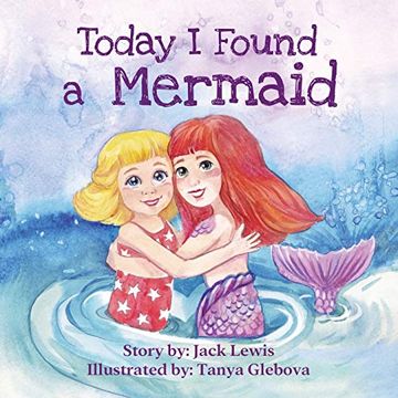 portada Today i Found a Mermaid: A Magical Children’S Story About Friendship and the Power of Imagination: 2 