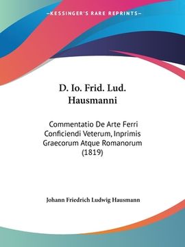 portada D. Io. Frid. Lud. Hausmanni: Commentatio De Arte Ferri Conficiendi Veterum, Inprimis Graecorum Atque Romanorum (1819) (in Latin)