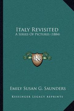 portada italy revisited: a series of pictures (1884) (en Inglés)