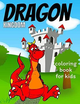 portada Dragon Coloring Book for Kids: Coloring Book Happy for Kids Girls and Boys age 1 to 12 , and Teens (en Inglés)
