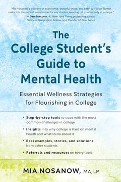 portada The College Student’S Guide to Mental Health: Essential Wellness Strategies for Flourishing in College (en Inglés)