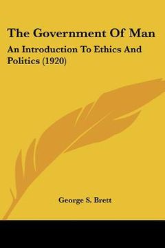 portada the government of man: an introduction to ethics and politics (1920) (in English)