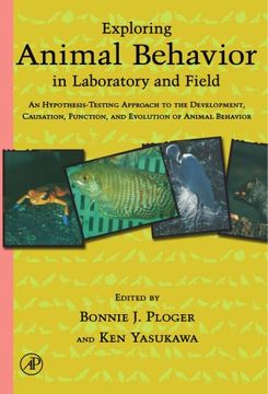 portada Exploring Animal Behavior in Laboratory and Field: An Hypothesis-Testing Approach to the Development, Causation, Function, and Evolution of Animal Behavior (in English)