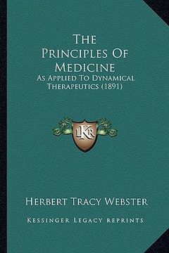 portada the principles of medicine: as applied to dynamical therapeutics (1891) (in English)