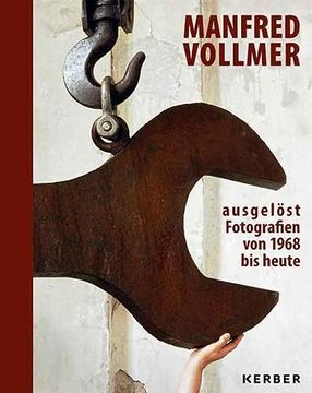 portada Manfred Vollmer Ausgelöst Fotografien von 1968 bis Heute (in German)